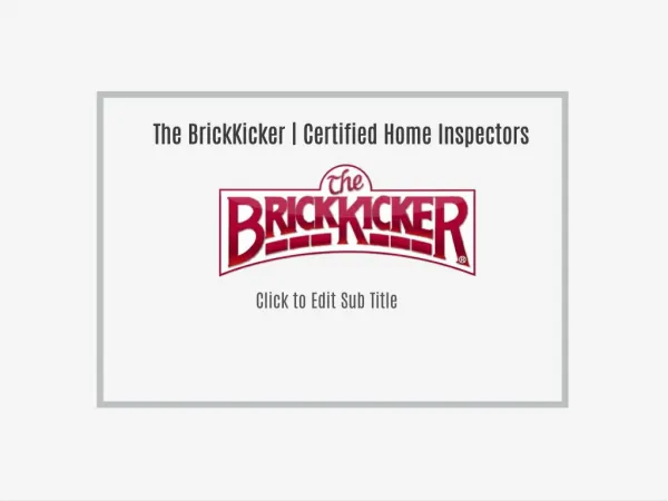 The BrickKicker | Certified Home Inspectors
