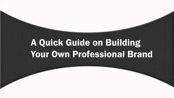 A Quick Guide On Building Your Own Professional Brand