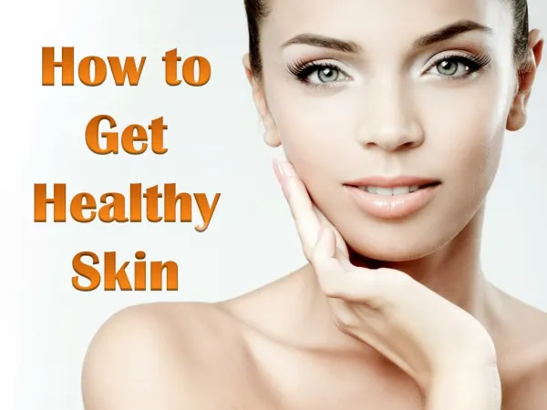 Advanced Dermatology Reviews - How to Get Healthy Skin
