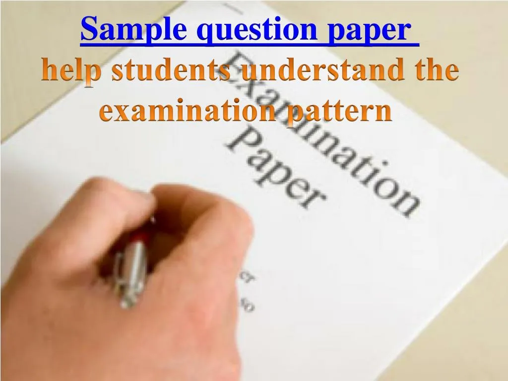 sample question paper help students understand the examination pattern
