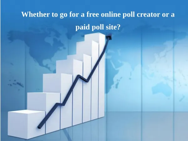 Reasons to go for a free online poll creator or a paid online poll creator
