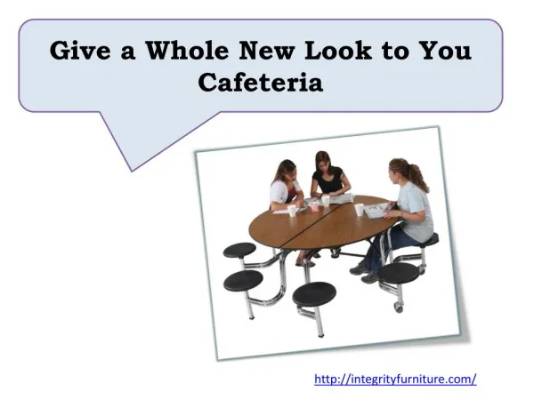 Give a Whole New Look to You Cafeteria