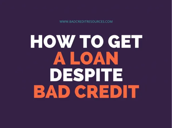How To Get A Loan Despite Bad Credit