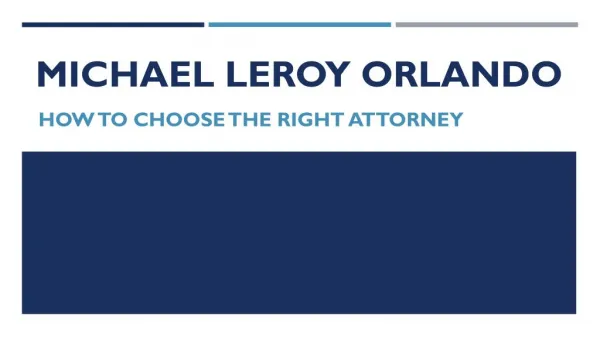Michael LeRoy Orlando - How to Choose the Right Attorney