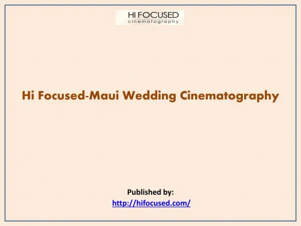 Hi Focused-Maui Wedding Cinematography