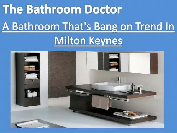 Home of Fitted Bathrooms in Milton Keynes, Bletchley, Wolverton and Olney