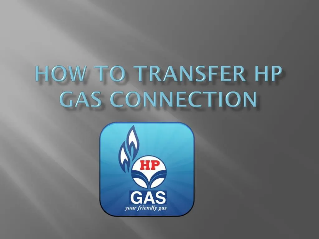 how to transfer hp gas connection