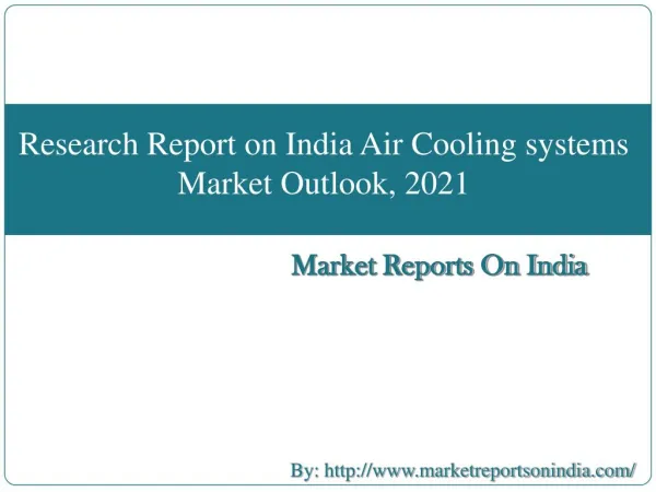 Research Report on India Air Cooling systems Market Outlook, 2021