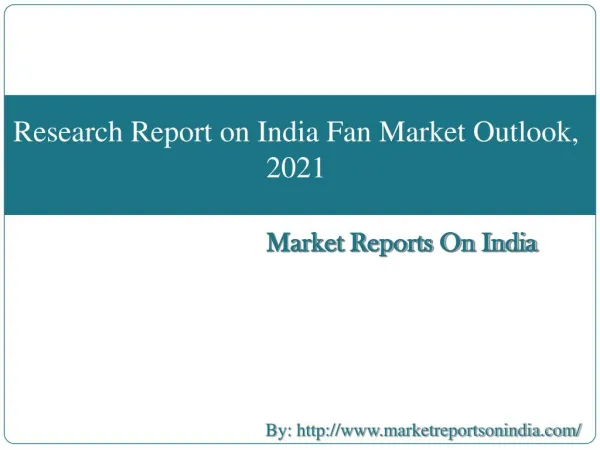 Research Report on India Fan Market Outlook, 2021