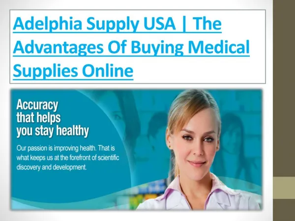 Adelphia Supply is a national recognized wholesale distributor of Brand Name Diabetic supplies, servicing for the past 1