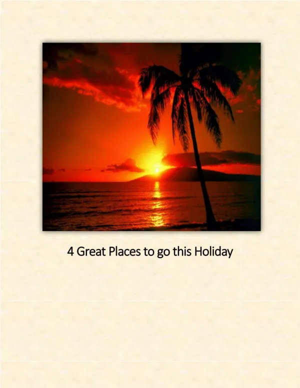 4 Great Places to go this Holiday