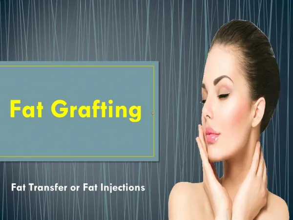 Fat Grafting | Know its Procedure and Uses