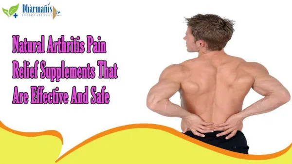 Natural Arthritis Pain Relief Supplements That Are Effective And Safe
