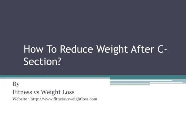 How To Reduce Weight After C- Section?