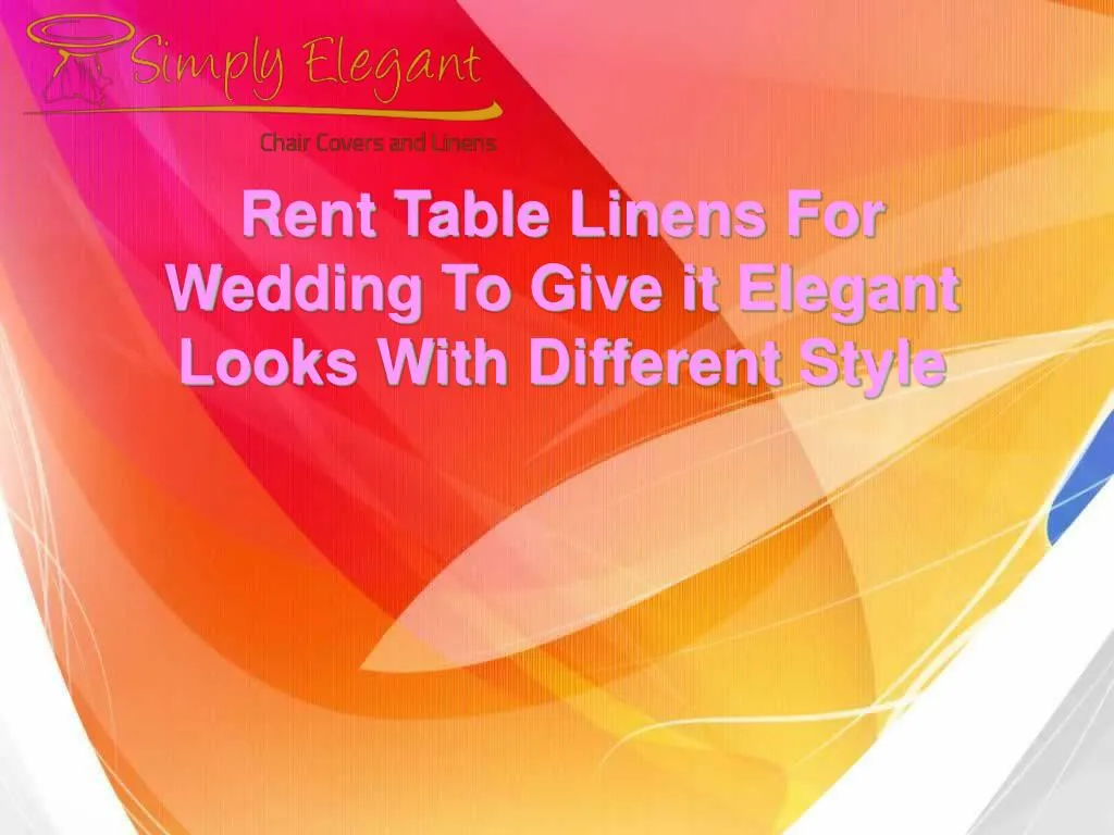 rent table linens for wedding to give it elegant looks with different style