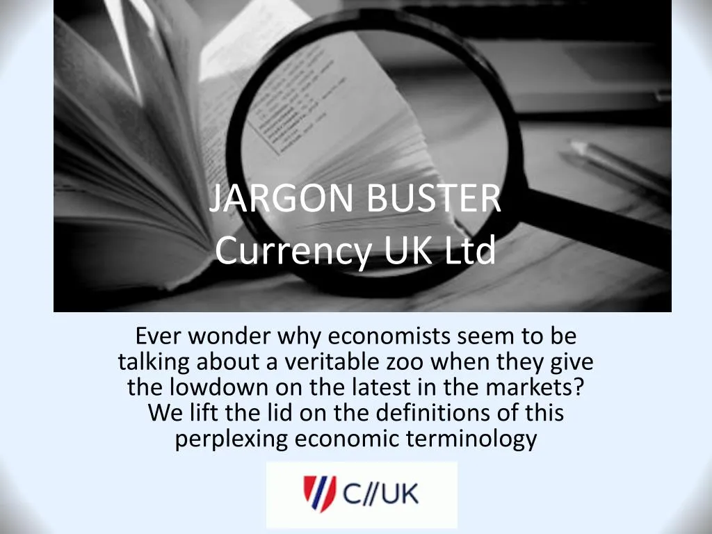 jargon buster currency uk ltd
