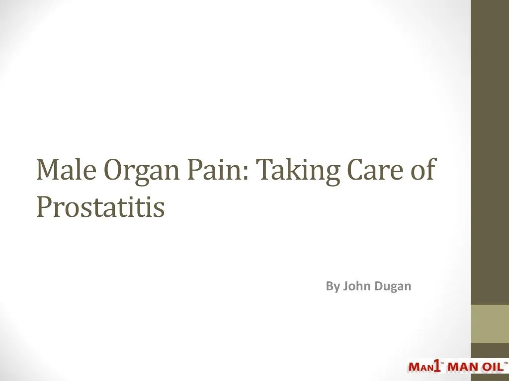 male organ pain taking care of prostatitis