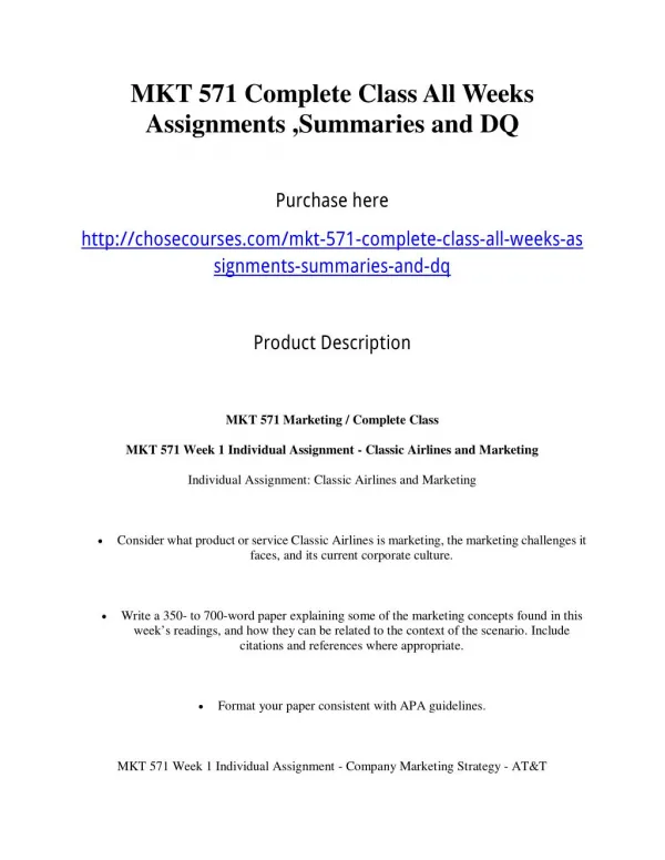 MKT 571 Complete Class All Weeks Assignments ,Summaries and DQ