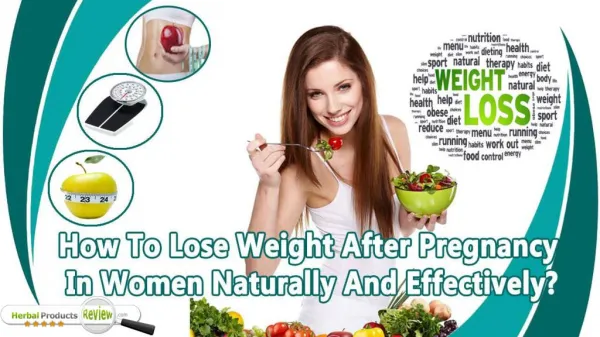 How To Lose Weight After Pregnancy In Women Naturally And Effectively?