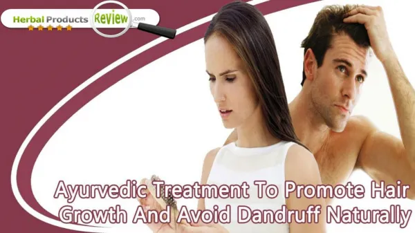 Ayurvedic Treatment To Promote Hair Growth And Avoid Dandruff Naturally
