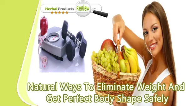 Natural Ways To Eliminate Weight And Get Perfect Body Shape Safely