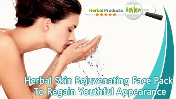 Herbal Skin Rejuvenating Face Pack To Regain Youthful Appearance