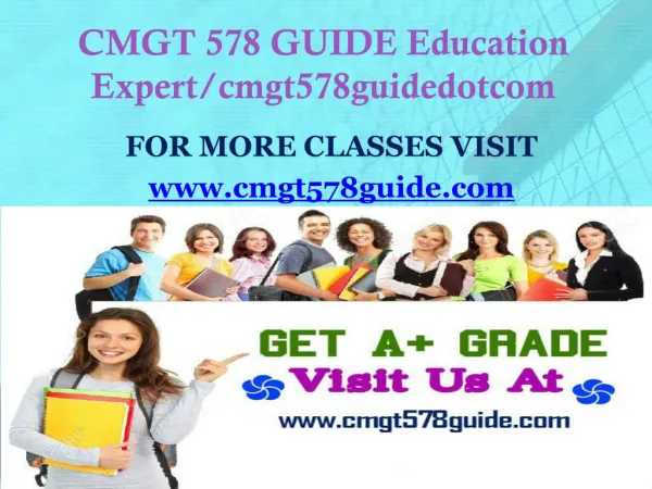 CMGT 578 GUIDE Education Expert/cmgt578guidedotcom