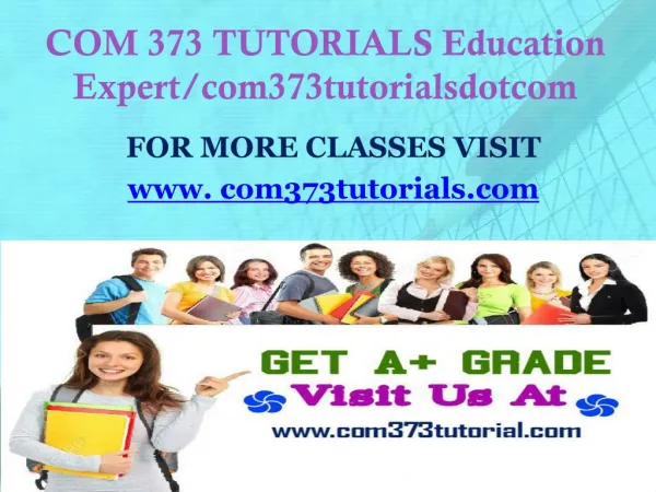 COM 373 TUTORIALS Education Expert/com373tutorialsdotcom