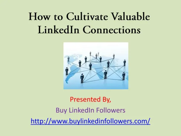 How to Cultivate Valuable LinkedIn Connections