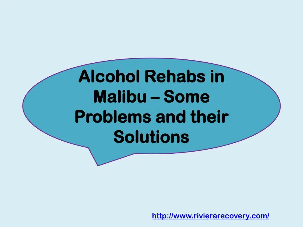 alcohol rehabs in malibu some problems and their solutions