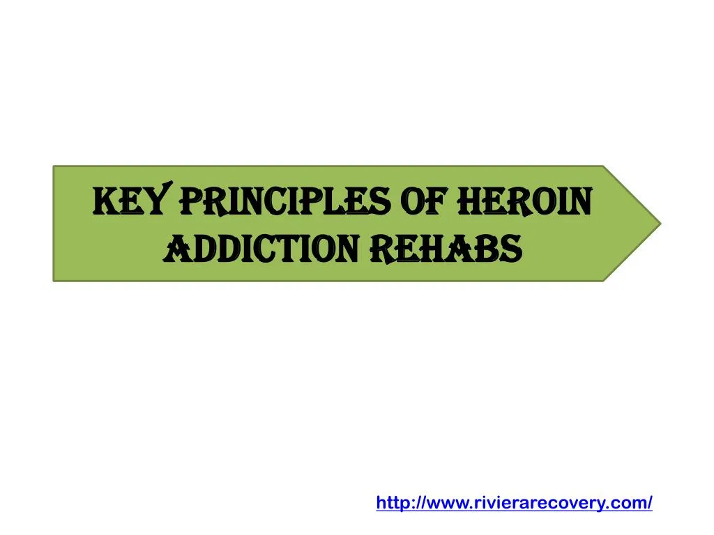 key principles of heroin addiction rehabs