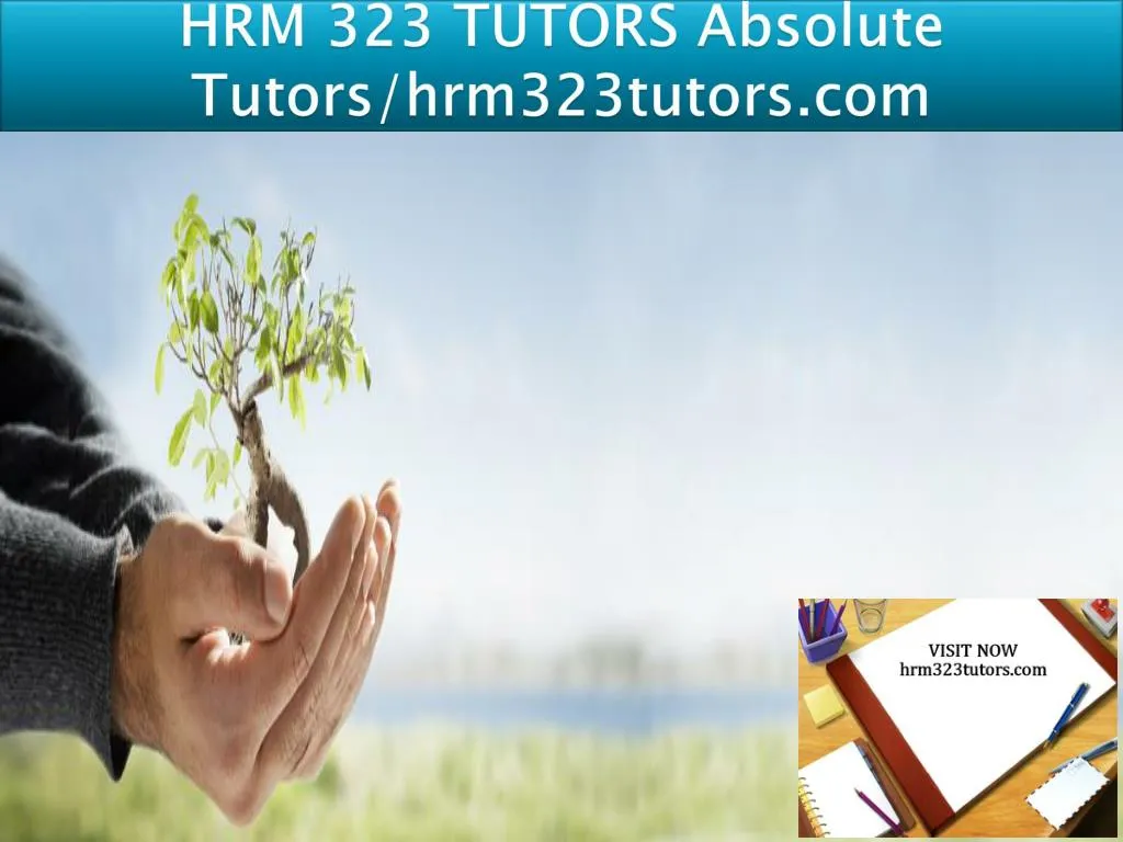 hrm 323 tutors absolute tutors hrm323tutors com