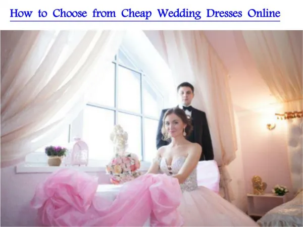 How to Choose from Cheap Wedding Dresses Online