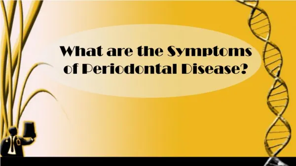 What Are The Symptoms Of Periodontal Disease