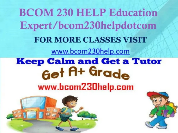 BCOM 230 HELP Education Expert/bcom230helpdotcom