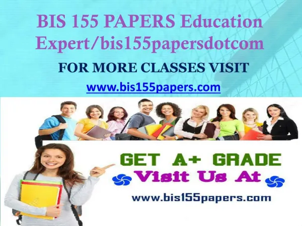 BIS 155 PAPERS Education Expert/bis155papersdotcom
