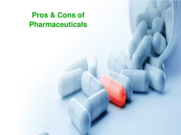 Pros & Cons of Pharmaceuticals