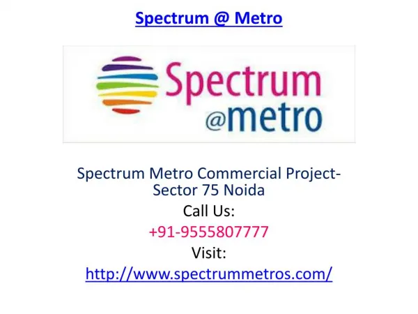 Spectrum Metro commercial complex Noida, sector 75