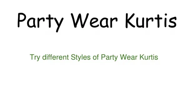 Try different Styles of Party Wear Kurtis