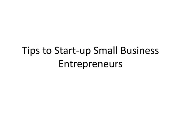 How to Start a Successful Small Business: Tips to Startup Entrepreneurs