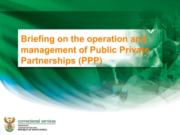 Briefing on the operation and management of Public Private Partnerships PPP