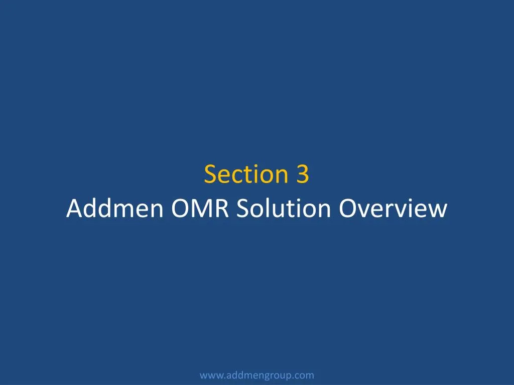 section 3 addmen omr solution overview