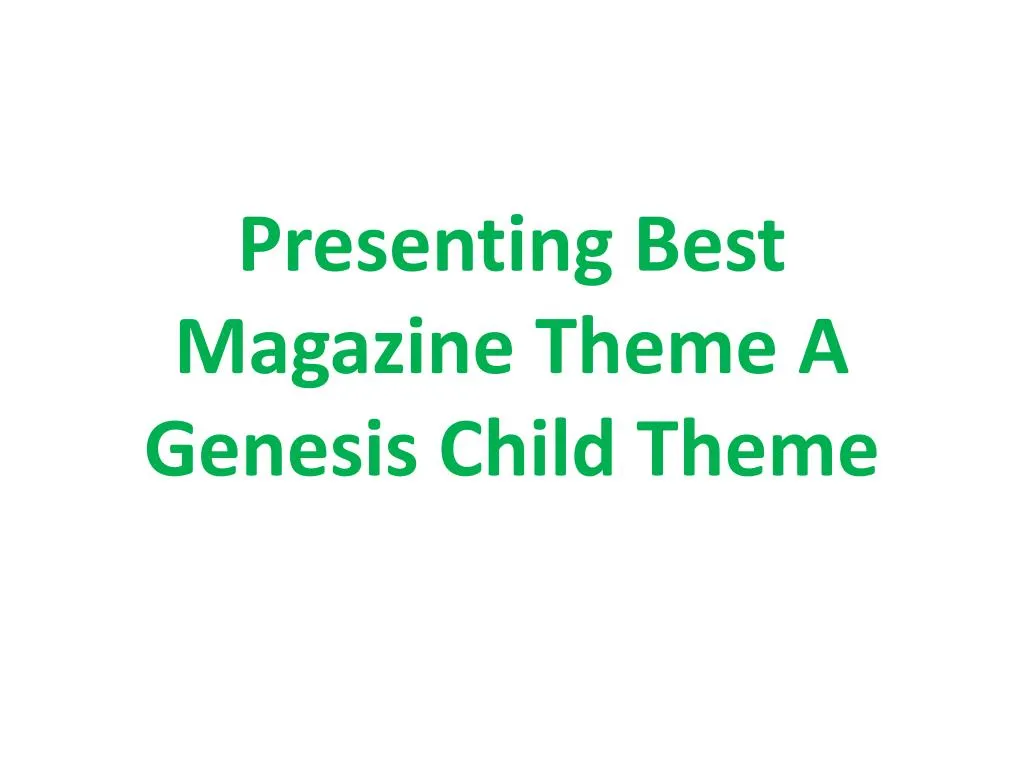 presenting best magazine theme a genesis child theme