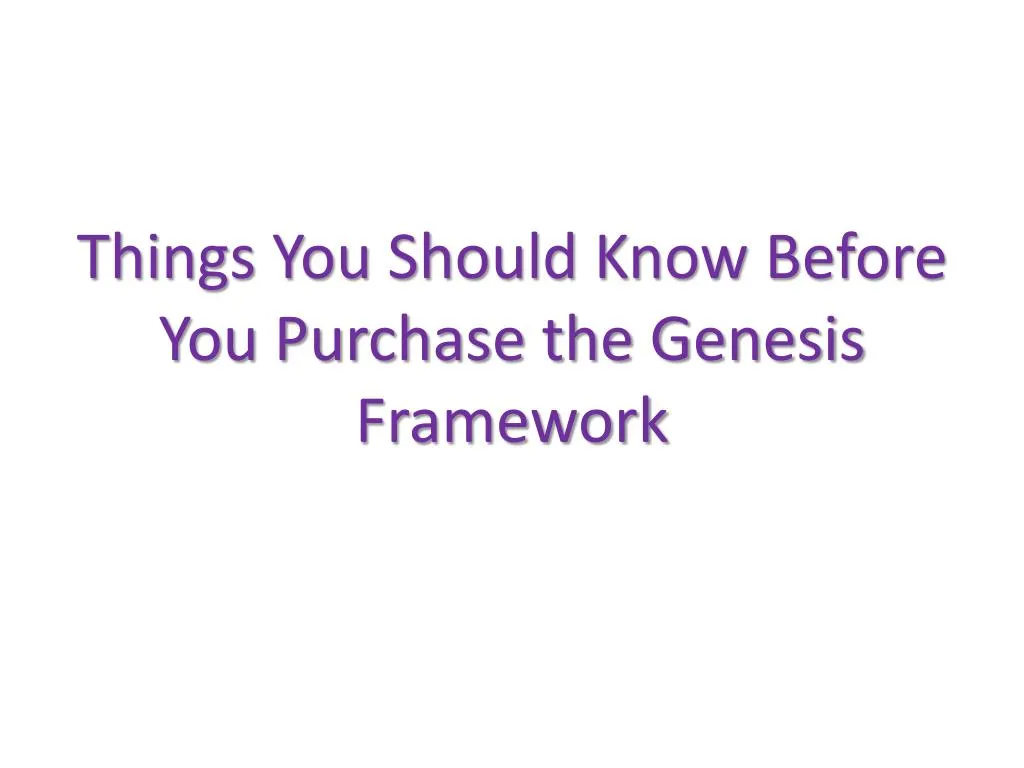 things you should know before you purchase the genesis framework