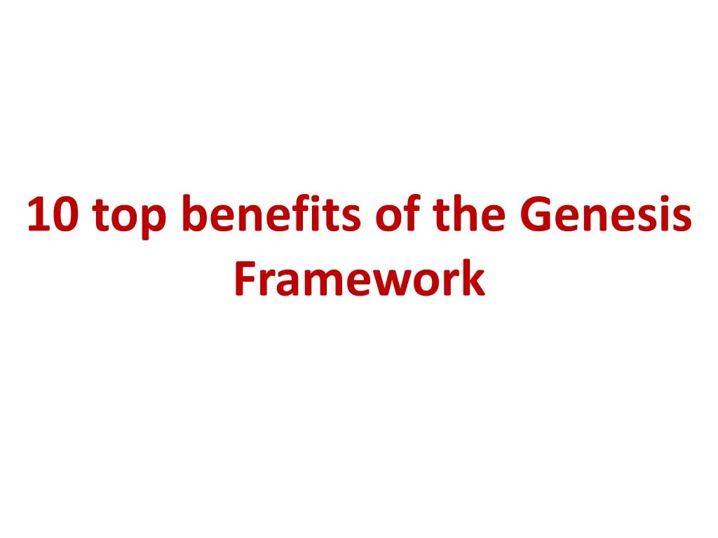 10 top benefits of the genesis framework