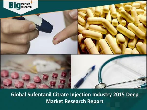 Sufentanil Citrate Injection Industry Development Trends 2021