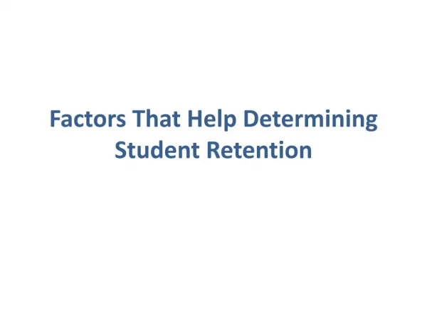 Factors That Help Determining Student Retention