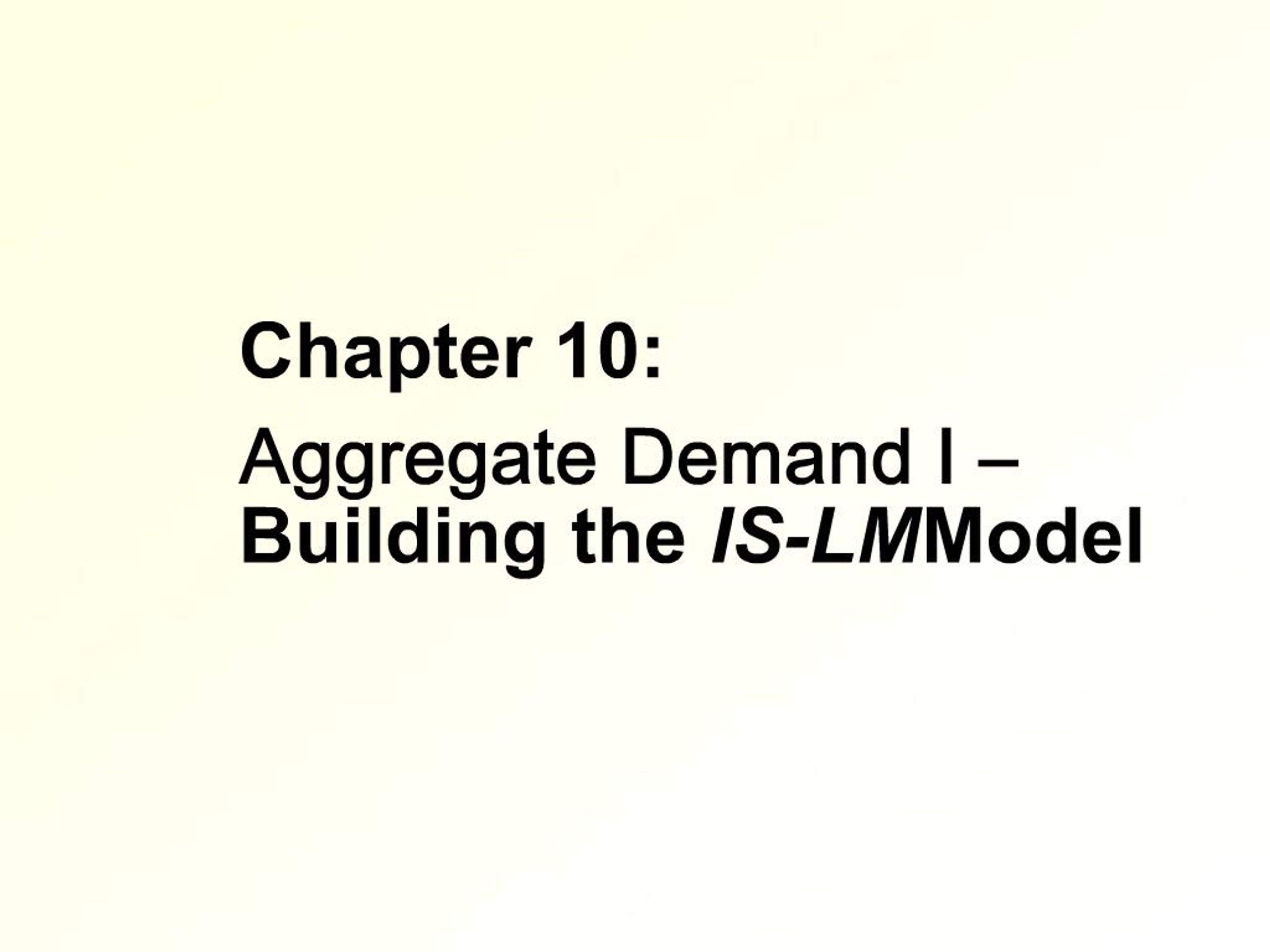 PPT - Chapter 10: Aggregate Demand I Building the IS-LM Model ...