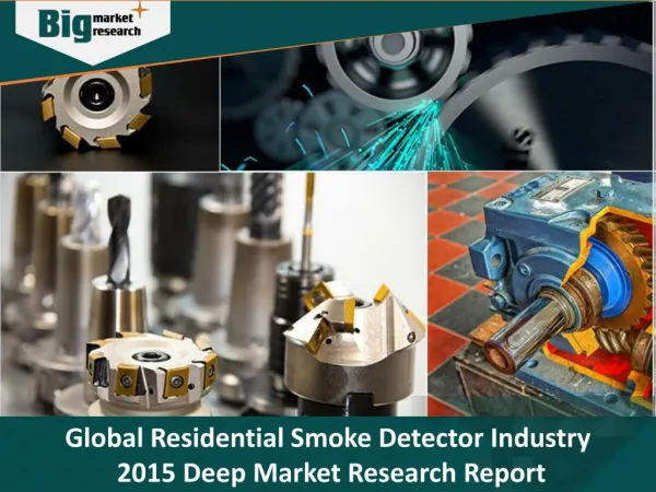 Global Residential Smoke Detector Industry 2015 Deep Market Research Report - Big Market Research