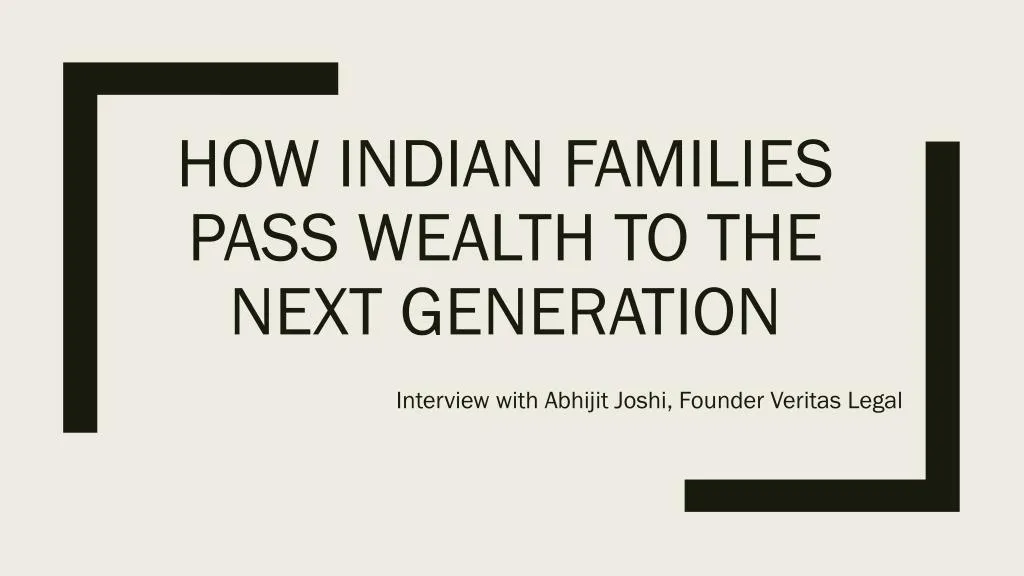how indian families pass wealth to the next generation